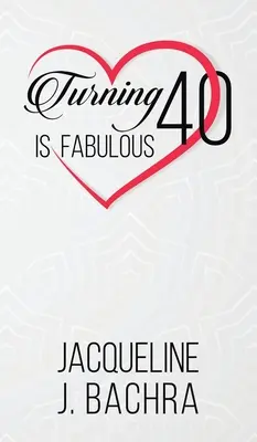 Skończenie 40 lat jest wspaniałe - Turning 40 Is Fabulous