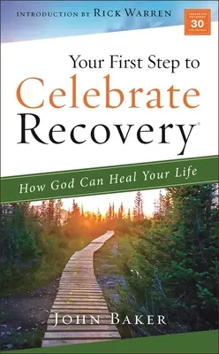 Twój pierwszy krok do świętowania uzdrowienia: Jak Bóg może uzdrowić twoje życie - Your First Step to Celebrate Recovery: How God Can Heal Your Life