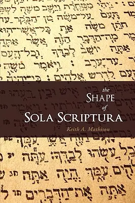 Kształt Sola Scriptura - The Shape of Sola Scriptura