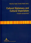 Dyplomacja kulturalna i imperializm kulturowy: Perspektywa europejska - Cultural Diplomacy and Cultural Imperialism: European Perspective(s)