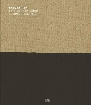 Sean Scully: Katalog Raisonn Tom II: 1980-1989 - Sean Scully: Catalogue Raisonn Volume II: 1980-1989