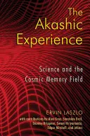 Doświadczenie Akaszy: Nauka i kosmiczne pole pamięci - The Akashic Experience: Science and the Cosmic Memory Field