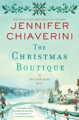 The Christmas Boutique: Powieść ELM Creek Quilts - The Christmas Boutique: An ELM Creek Quilts Novel