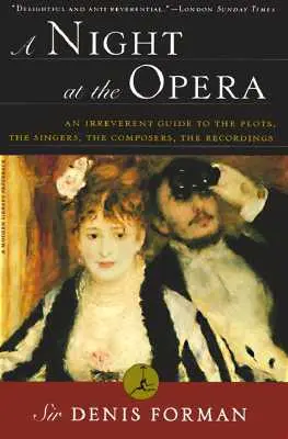 Noc w operze: Beztroski przewodnik po fabule, śpiewakach, kompozytorach i nagraniach - A Night at the Opera: An Irreverent Guide to the Plots, the Singers, the Composers, the Recordings