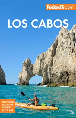 Fodor's Los Cabos: Z Todos Santos, La Paz i Valle de Guadalupe - Fodor's Los Cabos: With Todos Santos, La Paz & Valle de Guadalupe