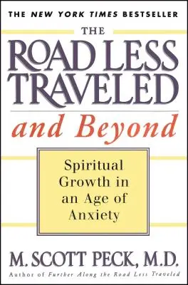 Droga mniej uczęszczana i nie tylko: Duchowy rozwój w epoce niepokoju - The Road Less Traveled and Beyond: Spiritual Growth in an Age of Anxiety