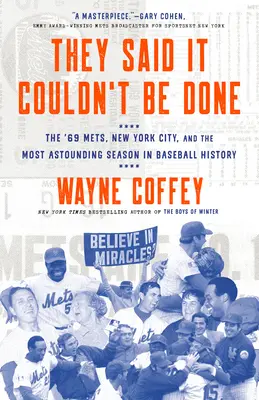 Mówili, że się nie da: Metsi '69, Nowy Jork i najbardziej zdumiewający sezon w historii baseballu - They Said It Couldn't Be Done: The '69 Mets, New York City, and the Most Astounding Season in Baseball History