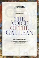 Głos Galilejczyka: Historia życia, podróży, odkrycia, daru i przeznaczenia - The Voice of the Galilean: The Story of a Life, a Journey, a Discovery, a Gift, and a Fate