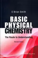 Podstawy chemii fizycznej: Droga do zrozumienia (wydanie poprawione) - Basic Physical Chemistry: The Route to Understanding (Revised Edition)