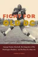 Walka o stare DC: George Preston Marshall, integracja Washington Redskins i powstanie nowej ligi NFL - Fight for Old DC: George Preston Marshall, the Integration of the Washington Redskins, and the Rise of a New NFL