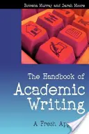 Podręcznik pisania akademickiego: Świeże podejście - The Handbook of Academic Writing: A Fresh Approach