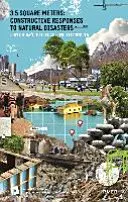 3,5 metra kwadratowego: Konstruktywne reakcje na klęski żywiołowe - 3.5 Square Meters: Constructive Responses to Natural Disasters