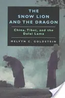 Śnieżny lew i smok: Chiny, Tybet i Dalajlama - The Snow Lion and the Dragon: China, Tibet, and the Dalai Lama