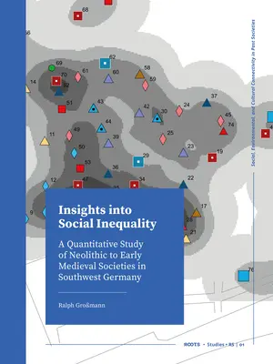 Wgląd w nierówności społeczne: Ilościowe badanie społeczeństw od neolitu do wczesnego średniowiecza w południowo-zachodnich Niemczech - Insights Into Social Inequality: A Quantitative Study of Neolithic to Early Medieval Societies in Southwest Germany