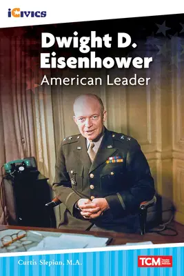 Dwight D. Eisenhower: Amerykański przywódca - Dwight D. Eisenhower: American Leader