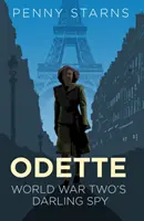 Odette: Ukochany szpieg drugiej wojny światowej - Odette: World War Two's Darling Spy