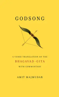 Godsong: Wierszowane tłumaczenie Bhagavad-Gity z komentarzem - Godsong: A Verse Translation of the Bhagavad-Gita, with Commentary