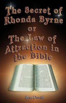 Sekret Rhondy Byrne, czyli prawo przyciągania w Biblii - The Secret of Rhonda Byrne or the Law of Attraction in the Bible