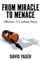 Od cudu do zagrożenia: Alberta, historia węgla - From Miracle to Menace: Alberta, A Carbon Story