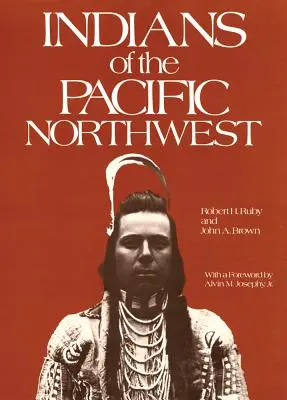 Indianie północno-zachodniego Pacyfiku, tom 158: Historia - Indians of the Pacific Northwest, Volume 158: A History