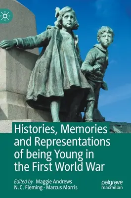 Historie, wspomnienia i reprezentacje bycia młodym podczas pierwszej wojny światowej - Histories, Memories and Representations of Being Young in the First World War