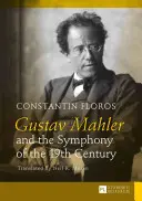 Gustav Mahler and the Symphony of the 19th Century; Tłumaczenie: Neil K. Moran - Gustav Mahler and the Symphony of the 19th Century; Translated by Neil K. Moran