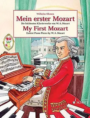 Mój pierwszy Mozart (Mein Erster Mozart): Najłatwiejsze utwory fortepianowe W.A. Mozarta - My First Mozart (Mein Erster Mozart): Easiest Piano Pieces by W.A. Mozart