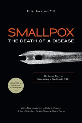 Ospa prawdziwa: Śmierć choroby: Wewnętrzna historia wyeliminowania światowego zabójcy - Smallpox: The Death of a Disease: The Inside Story of Eradicating a Worldwide Killer