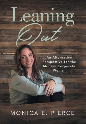 Leaning Out: Alternatywna perspektywa dla współczesnej kobiety korporacyjnej - Leaning Out: An Alternative Perspective for the Modern Corporate Woman