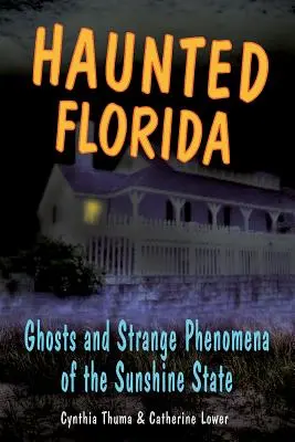 Nawiedzona Floryda: Duchy i Stpb - Haunted Florida: Ghosts and Stpb