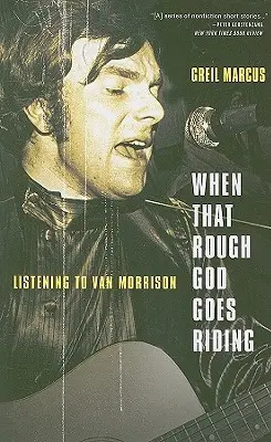 When That Rough God Goes Riding: Słuchając Van Morrisona - When That Rough God Goes Riding: Listening to Van Morrison