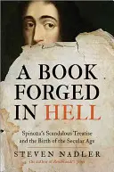 Księga wykuta w piekle: Skandaliczny traktat Spinozy i narodziny epoki świeckiej - A Book Forged in Hell: Spinoza's Scandalous Treatise and the Birth of the Secular Age