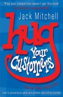 Przytul swoich klientów - pokochaj wyniki - Hug Your Customers - Love the Results