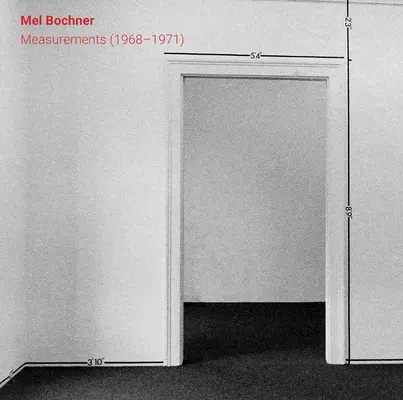 Mel Bochner: Pomiary (1968-1971) - Mel Bochner: Measurements (1968-1971)