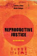 Sprawiedliwość reprodukcyjna, 1: Wprowadzenie - Reproductive Justice, 1: An Introduction