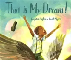 To jest mój sen! Książka obrazkowa z wariacją na temat snu Langstona Hughesa - That Is My Dream!: A Picture Book of Langston Hughes's Dream Variation