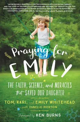 Modlitwa za Emily: Wiara, nauka i cuda, które uratowały naszą córkę - Praying for Emily: The Faith, Science, and Miracles That Saved Our Daughter