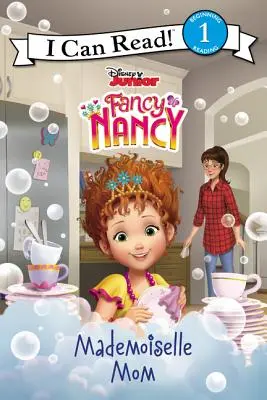 Disney Junior Fancy Nancy: Mama Mademoiselle - Disney Junior Fancy Nancy: Mademoiselle Mom