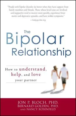 Związek dwubiegunowy: Jak zrozumieć, pomóc i pokochać swojego partnera - The Bipolar Relationship: How to Understand, Help, and Love Your Partner
