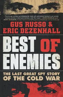 Najlepszy z wrogów: Ostatnia wielka historia szpiegowska zimnej wojny - Best of Enemies: The Last Great Spy Story of the Cold War