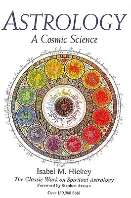 Astrologia: A Cosmic Science: Klasyczne dzieło na temat astrologii duchowej - Astrology: A Cosmic Science: The Classic Work on Spiritual Astrology