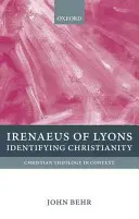 Ireneusz z Lyonu: Identyfikacja chrześcijaństwa - Irenaeus of Lyons: Identifying Christianity