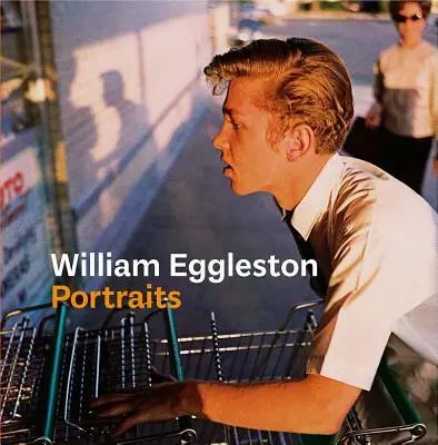 Portrety Williama Egglestona - William Eggleston Portraits