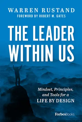 Lider w nas: Sposób myślenia, zasady i narzędzia do życia według projektu - The Leader Within Us: Mindset, Principles, and Tools for a Life by Design