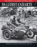 SS-Leibstandarte: Historia pierwszej dywizji SS, 1933-45 - Ss-Leibstandarte: The History of the First SS Division, 1933-45