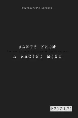RANTS FROM A RACING MIND Zemsta Chattertona - RANTS FROM A RACING MIND Chatterton's Revenge