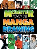 Monster Book of Manga Drawing: 150 projektów krok po kroku dla początkujących - Monster Book of Manga Drawing: 150 Step-By-Step Projects for Beginners