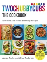 Twochubbycubs the Cookbook: 100 sprawdzonych przepisów na odchudzanie - Twochubbycubs the Cookbook: 100 Tried and Tested Slimming Recipes