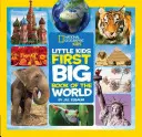 National Geographic Little Kids Pierwsza duża książka o świecie - National Geographic Little Kids First Big Book of the World