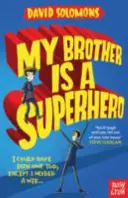 Mój brat jest superbohaterem - zwycięzca nagrody Waterstones Children's Book Prize - My Brother Is a Superhero - Winner of the Waterstones Children's Book Prize